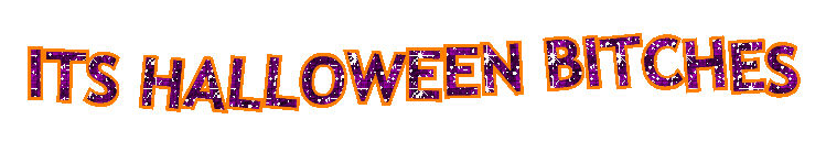 its halloween bitches